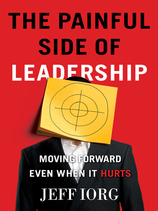 Title details for The Painful Side of Leadership by Jeff Iorg - Available